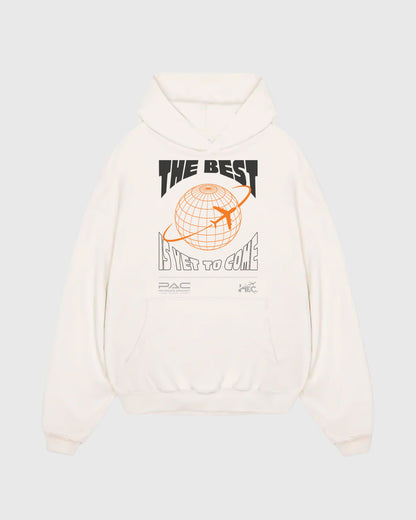 The Best Is Yet To Come Globe Hoodie