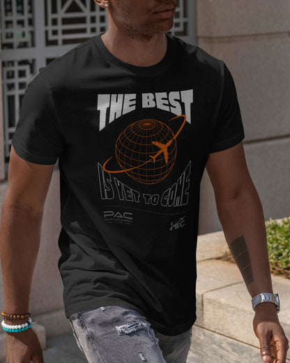 The Best Is Yet To Come Globe T-shirt